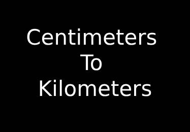 Centimeters to Kilometers Converter