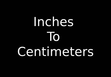 Inches to Centimeters Converter