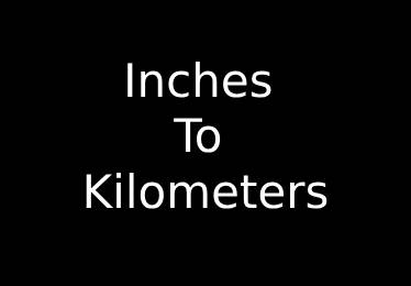 Inches to Kilometers Converter