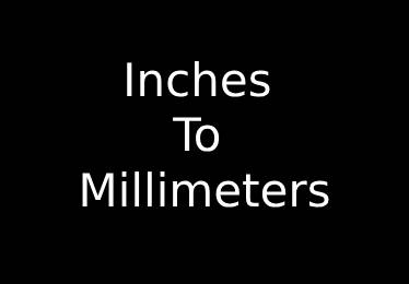 Inches to Millimeters Converter