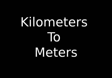 Kilometers to Meters Converter