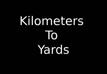 Kilometers to Yards Converter