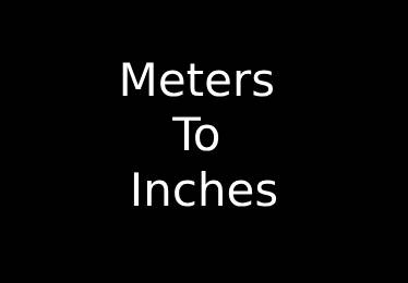 Meters to Inches Converter