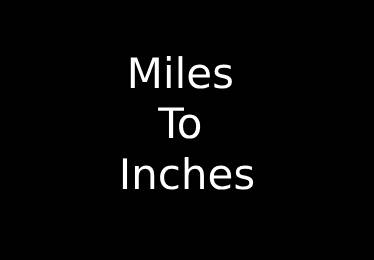 Miles to Inches Converter