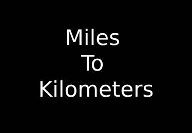 Miles to Kilometers Converter