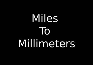 Miles to Millimeters Converter