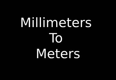 Millimeters to Meters Converter