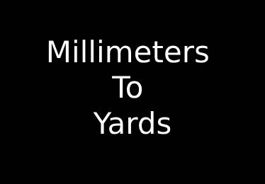 Millimeters to Yards Converter