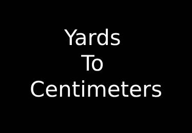 Yards to Centimeters Converter